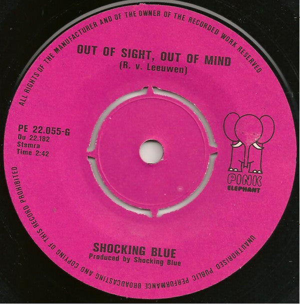 Shocking Blue : Out Of Sight, Out Of Mind / I Like You (7", Pin)