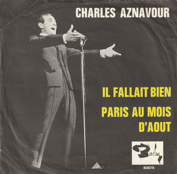 Charles Aznavour : Paris Au Mois D'Aout / Il Fallait Bien (7", Single, Mono)