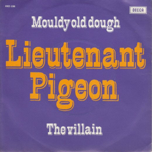 Lieutenant Pigeon : Mouldy Old Dough / The Villain (7", Single)