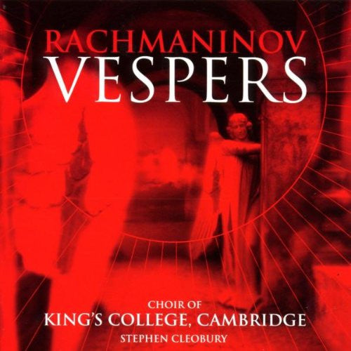 Sergei Vasilyevich Rachmaninoff / The King's College Choir Of Cambridge, Stephen Cleobury : Vespers (CD)