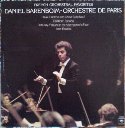 Daniel Barenboim ~ Orchestre De Paris - Maurice Ravel / Emmanuel Chabrier / Claude Debussy / Jacques Ibert : French Orchestral Favorites (Daphnis And Chloe Suite No. 2 / España / Prelude To The Afternoon Of A Faun / Escales) (LP, Album)