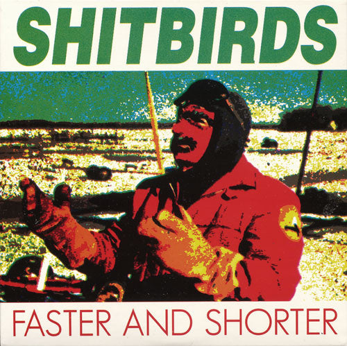 Shitbirds : Faster And Shorter (5")