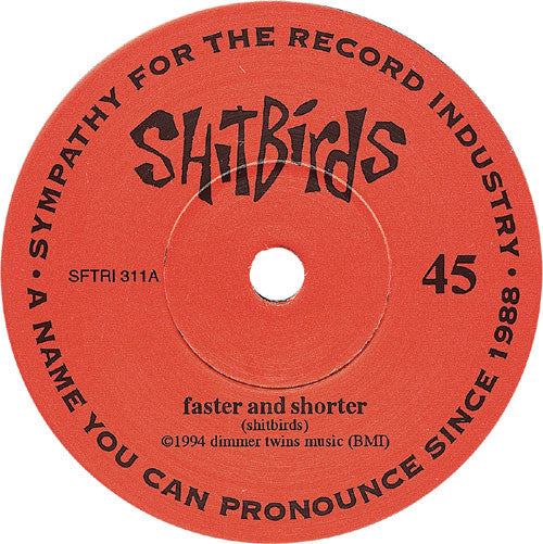 Shitbirds : Faster And Shorter (5")