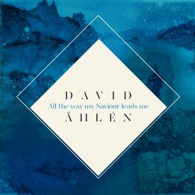 David Åhlén : All The Way My Saviour Leads Me (CD, EP)