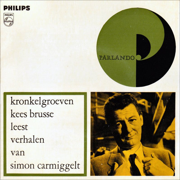 Simon Carmiggelt - Kees Brusse : Kronkelgroeven (Kees Brusse Leest Verhalen Van Simon Carmiggelt) (7", Single)