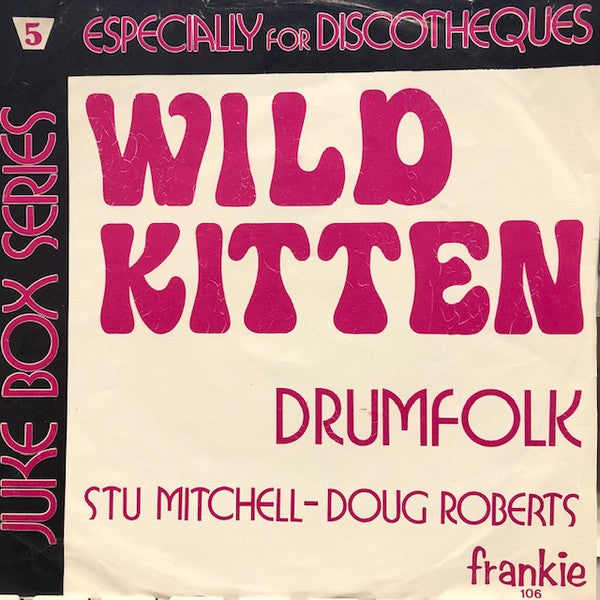 Stu Mitchell & Doug Roberts (4) : Wild Kitten (7")