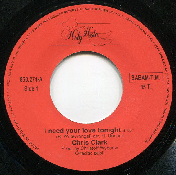 Chris Clark (5) : I Need Your Love Tonight (7", Single)