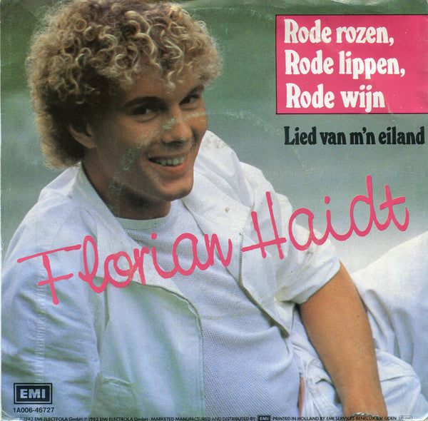 Florian Haidt : Rode Rozen, Rode Lippen, Rode Wijn (7", Single)