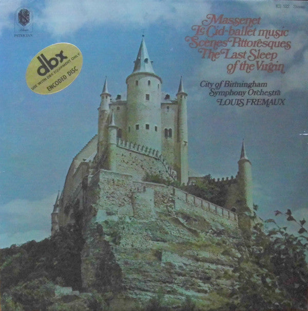 Massenet* - City Of Birmingham Symphony Orchestra, Louis Fremaux* : Le Cid - Ballet Music, Scènes Pittoresques, The Last Sleep Of The Virgin (LP, RE, DBX)