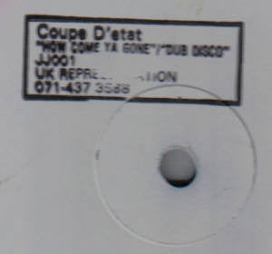 Coupe D'etat : How Come Ya Gone / Dub Disco (12")