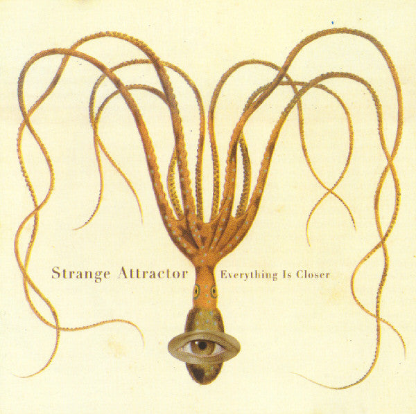 Strange Attractor (4) : Everything Is Closer (CD, Album, Comp)