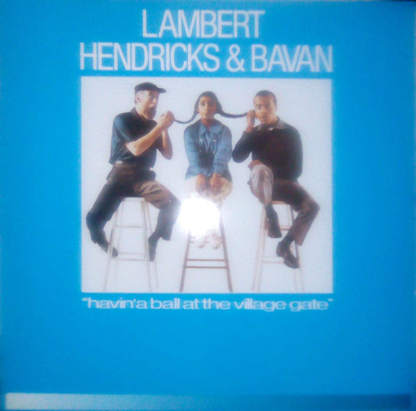 Lambert, Hendricks & Bavan : Havin' A Ball At The Village Gate (LP, Album, RE)