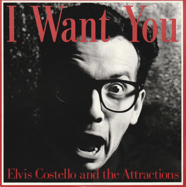 Elvis Costello And The Attractions* : I Want You (7", Single)