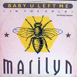 Marilyn : Baby U Left Me (In The Cold) (12")