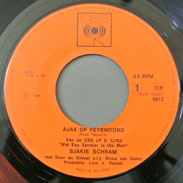 Sjakie Schram : Ajax Of Feyenoord / Tussen Het Gajes In De Bajes (7", Single)