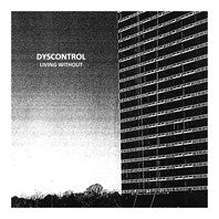 Dyscontrol : Living Without (LP)