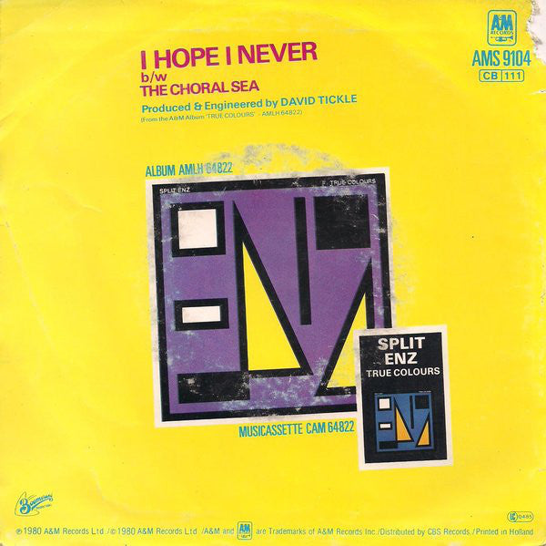 Split Enz : I Hope I Never (7", Single)