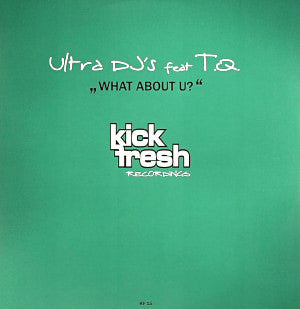 Ultra DJ's Feat. T.Q.* : What About U? (12")