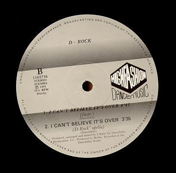 D-Rock : I Can't Believe It's Over (12")