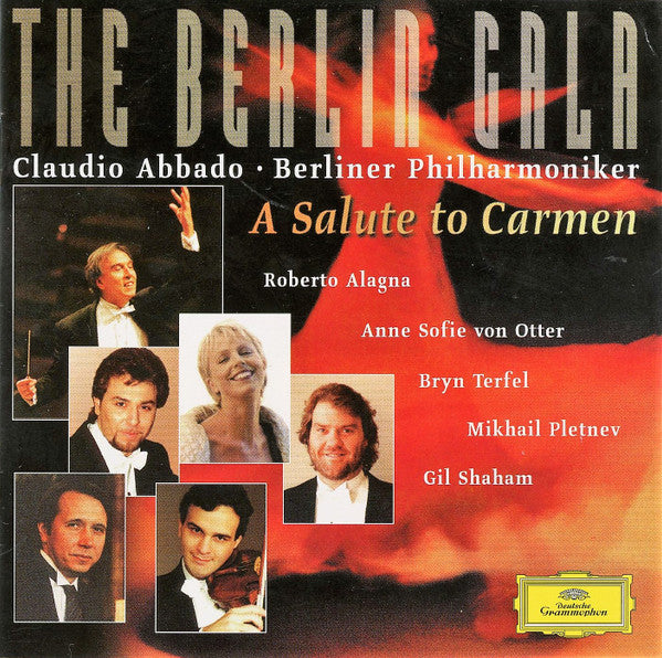 Berliner Philharmoniker, Claudio Abbado, Roberto Alagna, Anne Sofie Von Otter, Bryn Terfel, Mikhail Pletnev, Gil Shaham : The Berlin Gala - A Salute To Carmen (CD, Album, Sle)