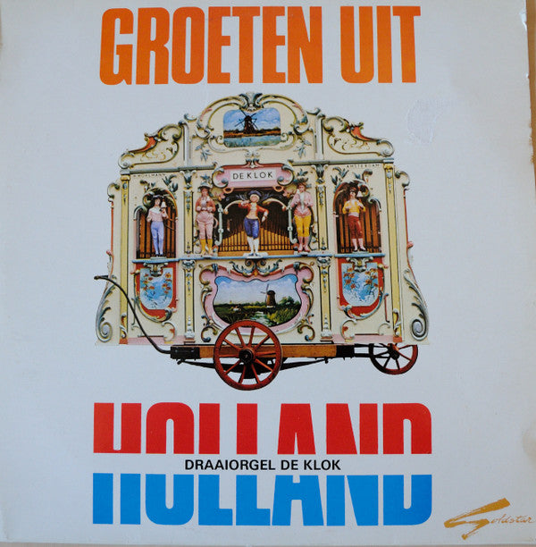 Draaiorgel De Klok : Groeten Uit Holland (LP, Mono)