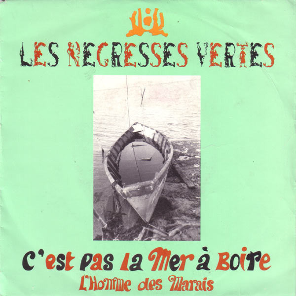 Les Negresses Vertes : C'est Pas La Mer A Boire / L'Homme Des Marais (7")