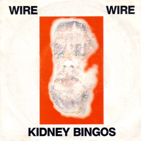 Wire : Kidney Bingos (7", Single)