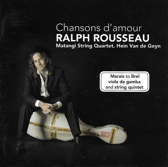 Ralph Rousseau - Matangi Quartet - Hein Van de Geyn : Chansons D`Amour (CD, Album)