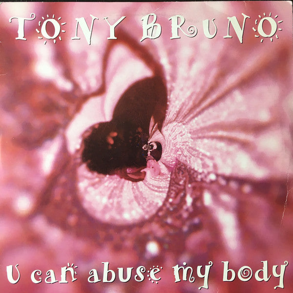 Tony Bruno : U Can Abuse My Body (2x12")