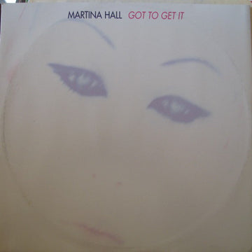 Martina Hall : Got To Get It (12")