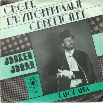 Jonker Johan : Oh Get, D´r Zit Geen Haakje Op Het Toilet (7", Single)