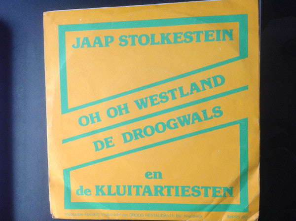 Jaap Stolkestein En De Kluitartiesten : Oh Oh Westland (7", Single)