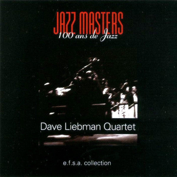 Dave Liebman Quartet : Jazz Masters (100 Ans De Jazz) (CD, Album, RE)