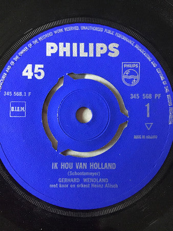 Gerhard Wendland : Ik Hou Van Holland / Wij Blijven Samen Thuis (Heut' Bleiben Wir Zu Haus) (7", Single, Mono)