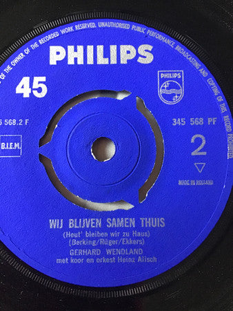 Gerhard Wendland : Ik Hou Van Holland / Wij Blijven Samen Thuis (Heut' Bleiben Wir Zu Haus) (7", Single, Mono)