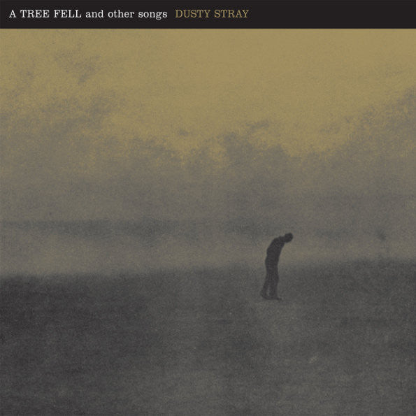 Dusty Stray : A Tree Fell And Other Songs (LP, Album)