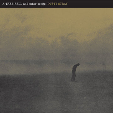 Dusty Stray : A Tree Fell And Other Songs (LP, Album)