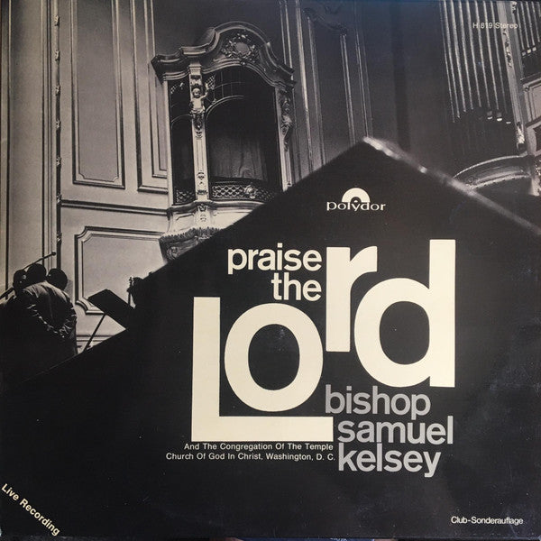 Samuel Kelsey And The Congregation of the Temple Church of God and Christ, Washington : Praise The Lord (LP, Album, Clu)