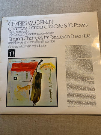 Charles Wuorinen : Chamber Concerto For Cello & 10 Players / Ringing Changes, For Percussion Ensemble (LP)