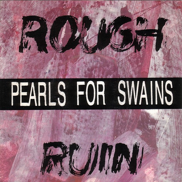 Swains : Rough Ruin / New Dawn Rose (7")