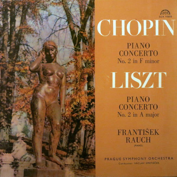 Frédéric Chopin / Franz Liszt, František Rauch, The Prague Symphony Orchestra, Václav Smetáček : Piano Concerto No. 2 In F Minor / Piano Concerto No. 2 In A Major (LP, Album, Mono)