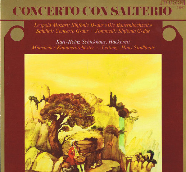 Münchener Kammerorchester, Hans Stadlmair, Karl-Heinz Schickhaus, Leopold Mozart, Paolo Salulini, Niccolò Jommelli : Concerto Con Salterio  Sinfonie D-Dur "Die Bauernhochzeit" / Concerto G-Dur / Sinfonia G-Dur (LP)