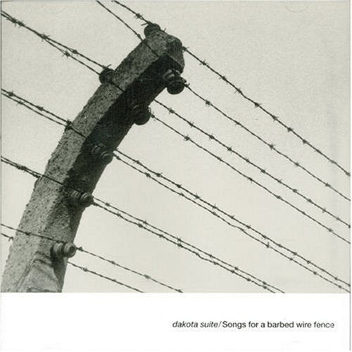 Dakota Suite : Songs For A Barbed Wire Fence (CD, Album)