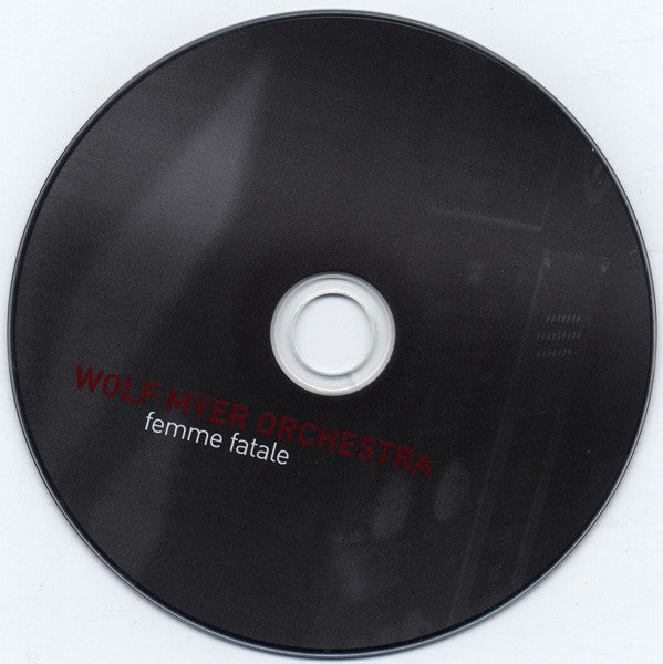 Wolf Myer Orchestra : Femme Fatale (CD, Album, Enh)