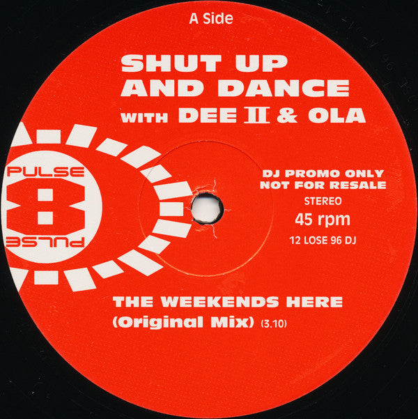 Shut Up & Dance With Dee II & Ola (2) : The Weekends Here (12", Promo)