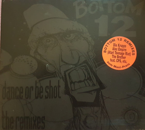 Bottom 12 : Dance Or Be Shot - The Remixes (CD, Maxi, Dig)