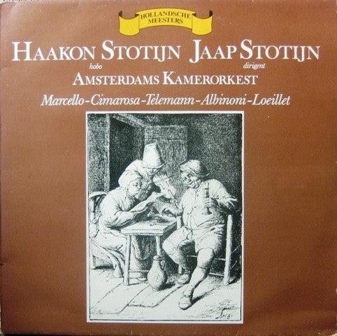 Haakon Stotijn, Jaap Stotijn, Amsterdams Kamerorkest : Marcello-Cimarosa-Telemann-Albinoni-Loeillet (LP, Mono)