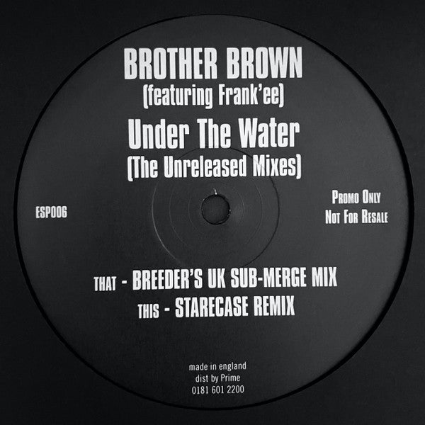 Brother Brown Featuring Frank'ee : Under The Water (The Unreleased Mixes) (12", Promo)
