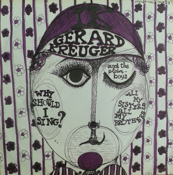 Ik Gerard Kreuger & The Pleinboys : Why Should I Sing? / All My Sisters, All My Brothers  (7", Single)