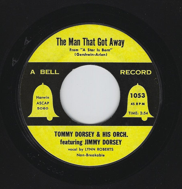 Tommy Dorsey And His Orchestra Featuring Jimmy Dorsey : The Man That Got Away / The High And The Mighty (7")